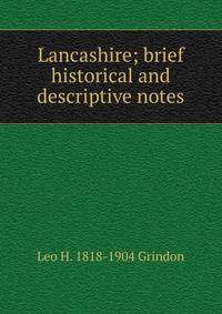 Lancashire; brief historical and descriptive notes