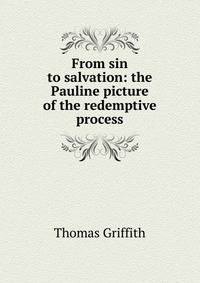 From sin to salvation: the Pauline picture of the redemptive process