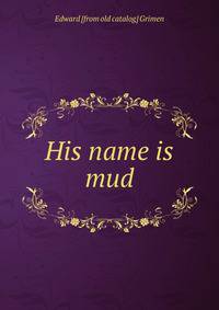 His name is mud