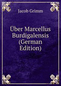 Uber Marcellus Burdigalensis (German Edition)