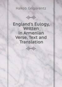 England's Eulogy, Written in Armenian Verse. Text and Translation