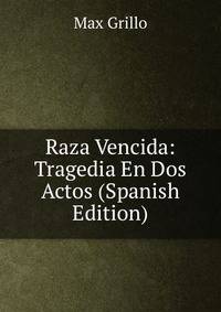 Raza Vencida: Tragedia En Dos Actos (Spanish Edition)