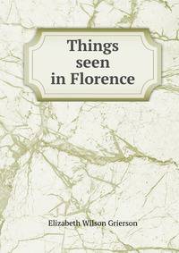Things seen in Florence