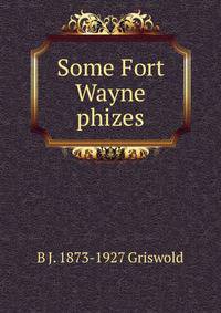 Some Fort Wayne phizes