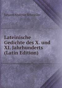 Lateinische Gedichte des X. und XI. Jahrhunderts (Latin Edition)