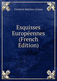 Esquisses Europeennes (French Edition)