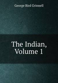 The Indian, Volume 1