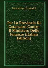 Per La Provincia Di Catanzaro Contro Il Ministero Delle Finanze (Italian Edition)