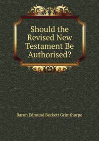 Should the Revised New Testament Be Authorised?