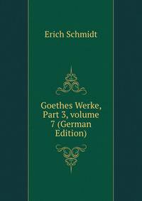 Goethes Werke, Part 3, volume 7 (German Edition)