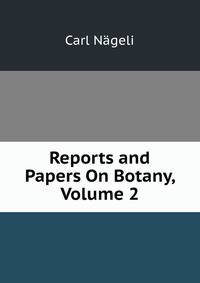Reports and Papers On Botany, Volume 2