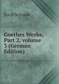 Goethes Werke, Part 2, volume 3 (German Edition)