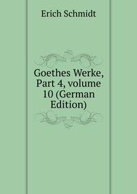 Goethes Werke, Part 4, volume 10 (German Edition)