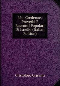 Usi, Credenze, Proverbi E Racconti Popolari Di Isnello (Italian Edition)