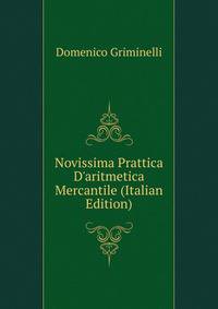 Novissima Prattica D'aritmetica Mercantile (Italian Edition)