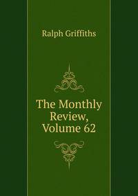 The Monthly Review, Volume 62