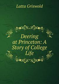 Deering at Princeton: A Story of College Life