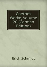 Goethes Werke, Volume 20 (German Edition)