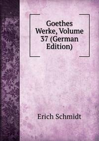 Goethes Werke, Volume 37 (German Edition)