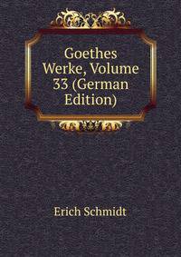 Goethes Werke, Volume 33 (German Edition)