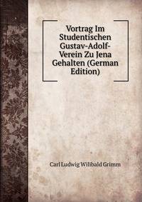 Vortrag Im Studentischen Gustav-Adolf-Verein Zu Jena Gehalten (German Edition)