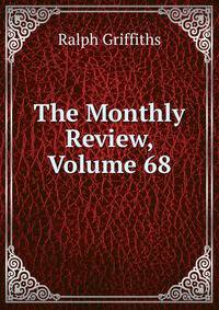 The Monthly Review, Volume 68