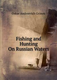Fishing and Hunting On Russian Waters