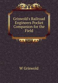 Griswold's Railroad Engineers Pocket Companion for the Field