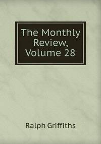 The Monthly Review, Volume 28