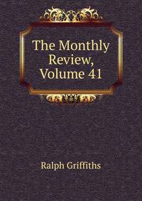 The Monthly Review, Volume 41