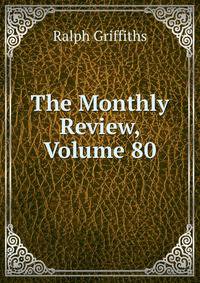 The Monthly Review, Volume 80