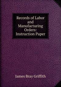 Records of Labor and Manufacturing Orders: Instruction Paper