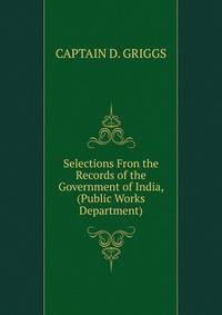 Selections Fron the Records of the Government of India, (Public Works Department)