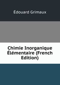 Chimie Inorganique Elementaire (French Edition)