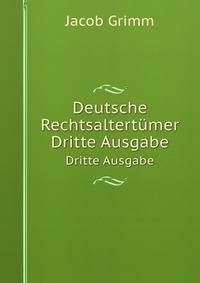 Deutsche Rechtsaltertumer, Volume 1 (German Edition)
