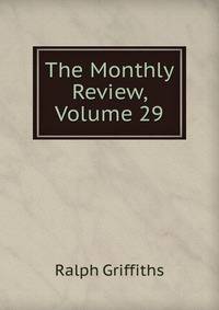 The Monthly Review, Volume 29