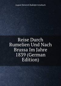 Reise Durch Rumelien Und Nach Brussa Im Jahre 1839 (German Edition)