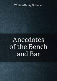 Anecdotes of the Bench and Bar