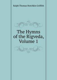 The Hymns of the Rigveda, Volume 1
