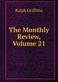 The Monthly Review, Volume 21