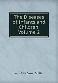 The Diseases of Infants and Children, Volume 2