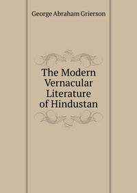The Modern Vernacular Literature of Hindustan