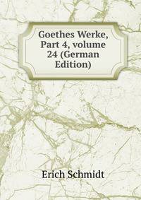 Goethes Werke, Part 4, volume 24 (German Edition)