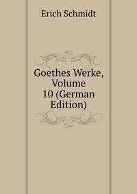 Goethes Werke, Volume 10 (German Edition)