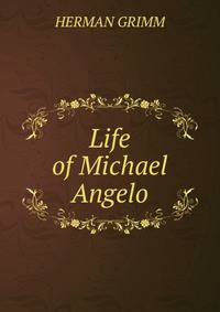 Life of Michael Angelo