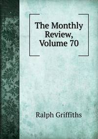 The Monthly Review, Volume 70