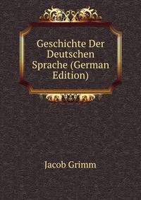 Geschichte Der Deutschen Sprache (German Edition)