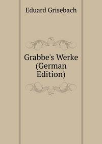 Grabbe's Werke (German Edition)