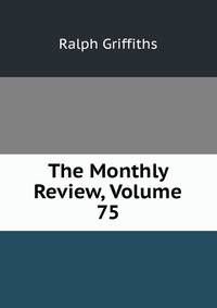 The Monthly Review, Volume 75