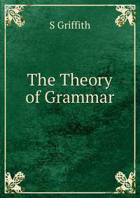 The Theory of Grammar